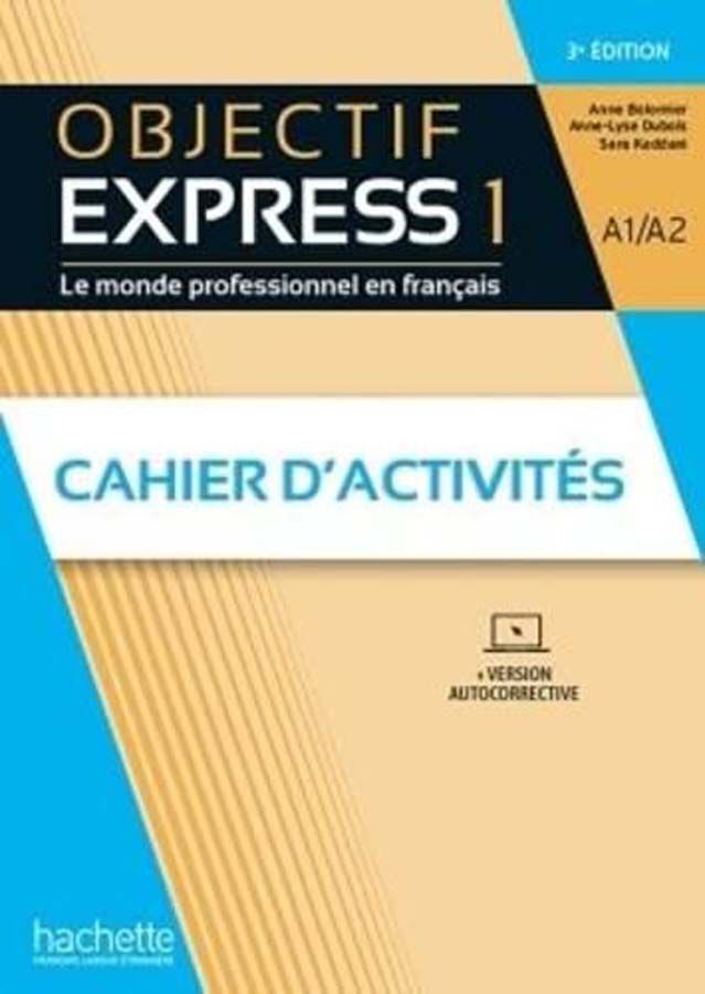 Objectif express 1 (3e &eacute;dition) A1/A2 Cahier