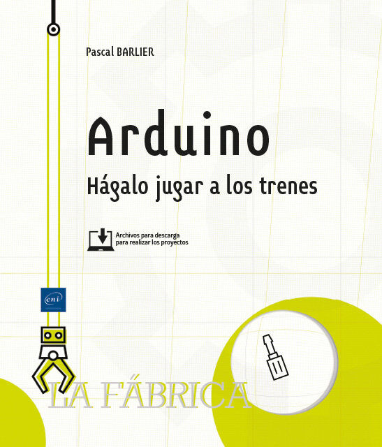 Arduino. H&aacute;galo jugar a los trenes