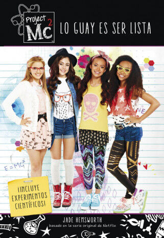 Lo guay es ser lista (Colecci&oacute;n Project MC2)