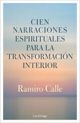 Cien narraciones espirituales para la transformación interior Cien narraciones espirituales para la transformación interior