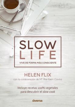 Slow Life. Vive de forma m&aacute;s consciente
