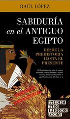 Sabiduría del Antiguo Egipto Sabiduría del Antiguo Egipto