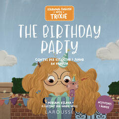 Learning English with Trixie. The Birthday Party Learning English with Trixie. The Birthday Party