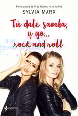 Tú dale samba, y yo... rock and roll Tú dale samba, y yo... rock and roll
