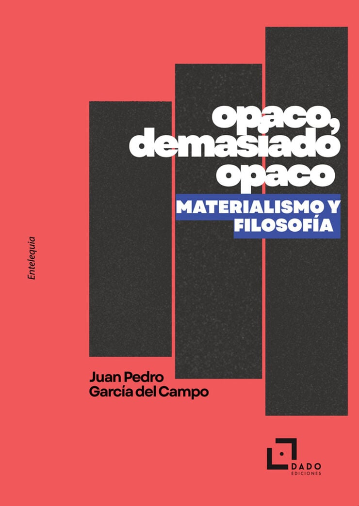 Opaco, demasiado opaco. Materialismo y filosof&iacute;a