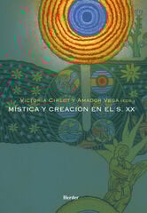 Mística y creación en el s. XX Mística y creación en el s. XX