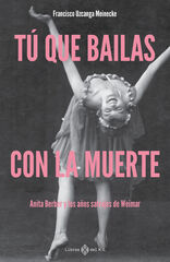 T&uacute; que bailas con la muerte
