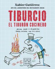 Tiburcio, el tiburón cocinero Tiburcio, el tiburón cocinero