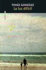 La luz difícil La luz difícil