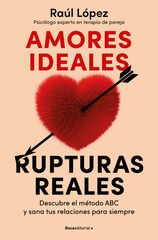 Amores ideales, rupturas reales Amores ideales, rupturas reales