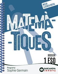 Sophie Germain 1 ESO. Dossier. Matemàtiques Sophie Germain 1 ESO. Dossier. Matemàtiques