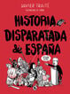 Historia disparatada de España Historia disparatada de España