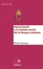 Aproximació a la història social de la llengua catalana Aproximació a la història social de la llengua catalana