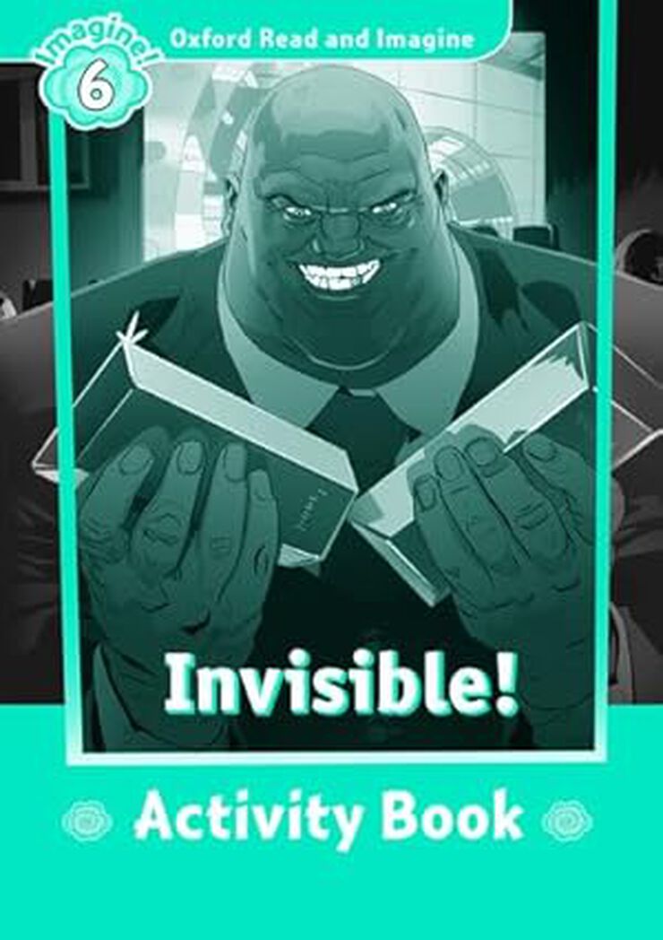 Oxford Read and Imagine 6. Invisible Activity Book
