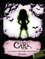 Cara. Las niñas fantasma son verdes Cara. Las niñas fantasma son verdes