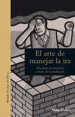 ARTE DE MANEJAR LA IRA, EL ARTE DE MANEJAR LA IRA, EL