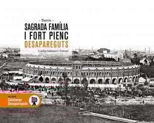 Sagrada Família i Fort Pienc desaparegut Sagrada Família i Fort Pienc desaparegut