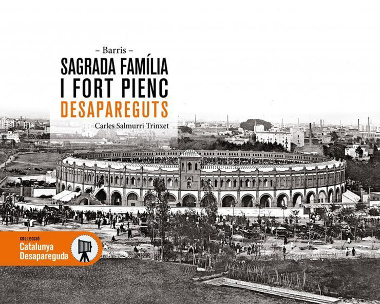 Sagrada Família i Fort Pienc desaparegut