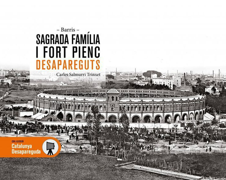 Sagrada Família i Fort Pienc desaparegut