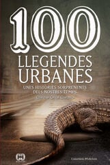 100 llegendes urbanes 100 llegendes urbanes