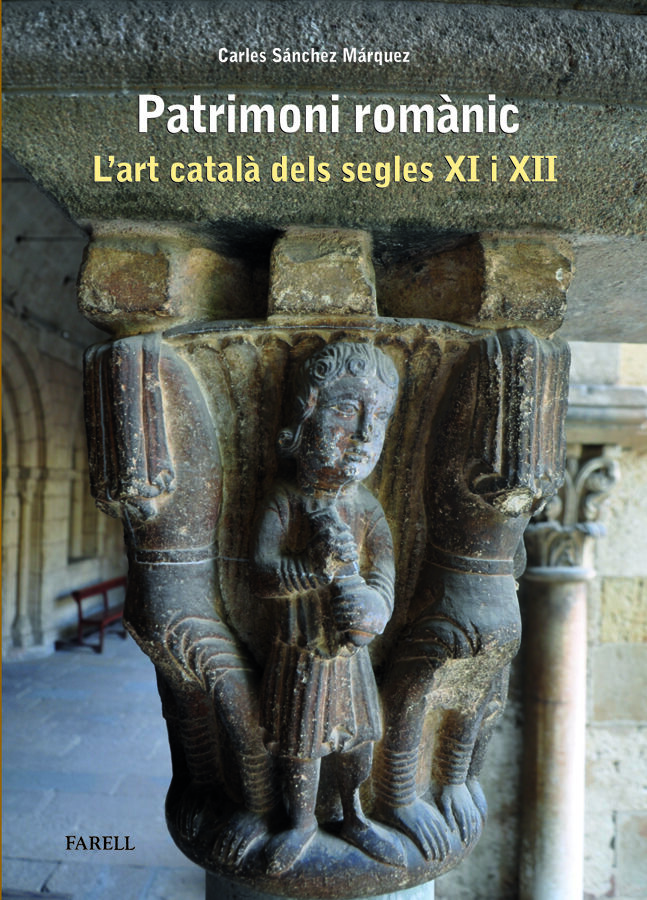 Patrimoni rom&agrave;nic. L'art catal&agrave; dels segles XI i XII