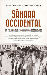 Sáhara Occidental, la colonia que España nunca descolonizó Sáhara Occidental, la colonia que España nunca descolonizó