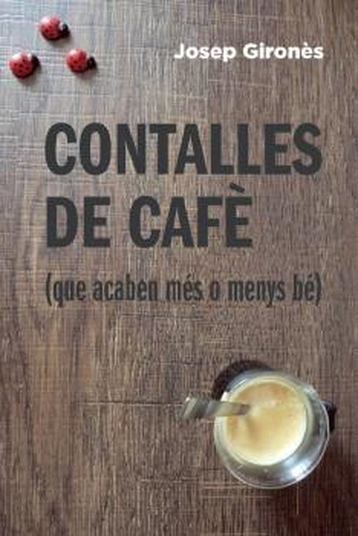 Contalles de Cafè (que acaben més o menys bé)