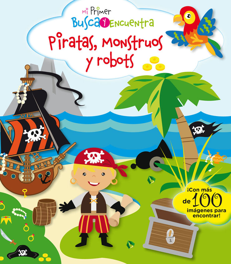 Mi primer busca y encuentra. Piratas, monstruos y robots