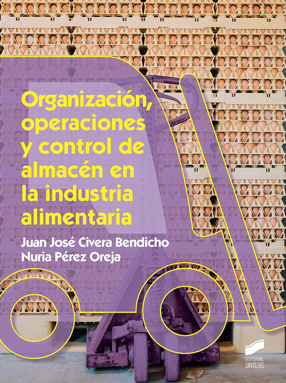 Organizacion, Operaciones y Control de Almacen en La Industria Alimentaria Cf S&iacute;ntesis 9788490773376
