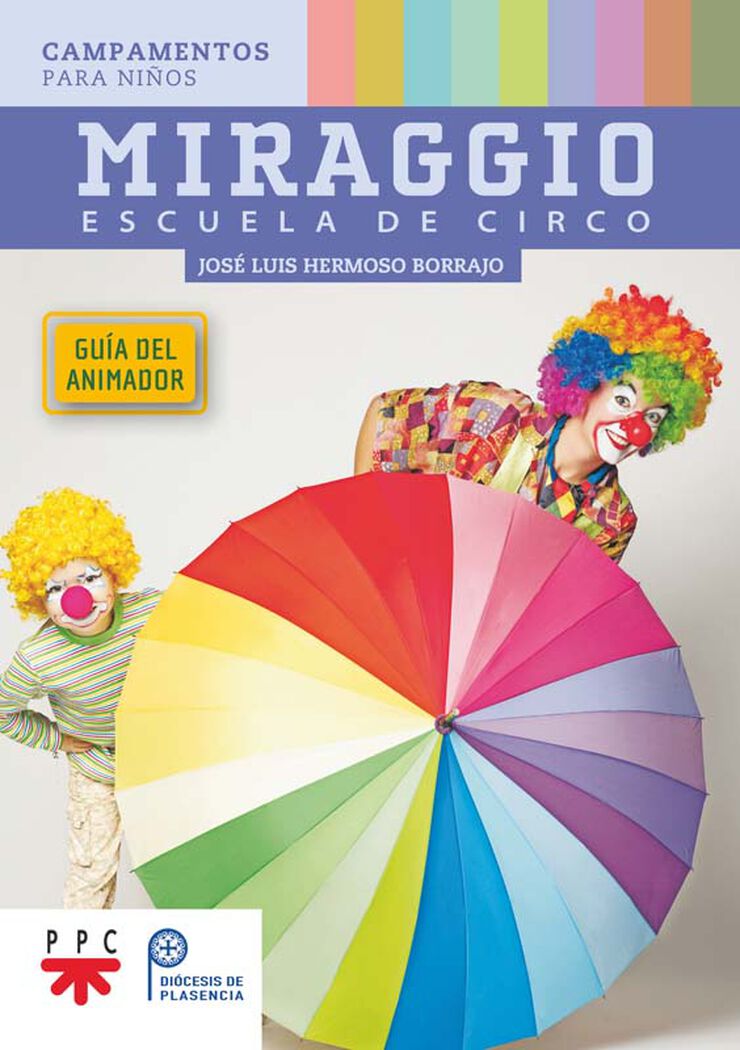 Miraggio. Escuela de circo. Guía del animador