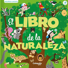 Pequeños curiosos: El libro de la naturaleza Pequeños curiosos: El libro de la naturaleza