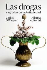 Las drogas sagradas en la Antigüedad Las drogas sagradas en la Antigüedad