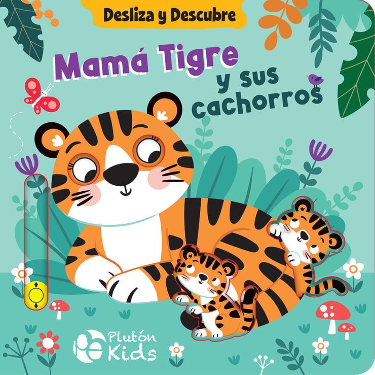 Desliza y descubre: Mam&aacute; Tigre y sus cachorros