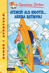 Geronimo Stilton 15. Atenci&oacute; als bigotis... arriba Ratinyol!