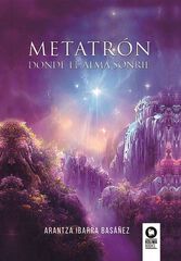Metatrón. Donde el alma sonríe Metatrón. Donde el alma sonríe