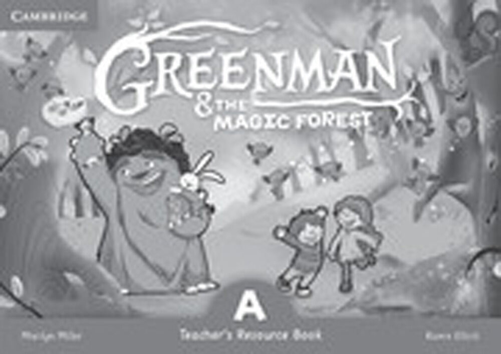 Greenman and The Magic Forest a Teacher'S Resource Book