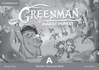 Greenman and The Magic Forest a Teacher'S Resource Book