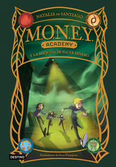 MONEY Academy 2. MONEY Academy y la máquina de hacer dinero MONEY Academy 2. MONEY Academy y la máquina de hacer dinero