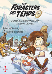 Els forasters del temps 16. L'aventura dels Vallbona a l'Edat de gel Els forasters del temps 16. L'aventura dels Vallbona a l'Edat de gel