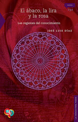 El ábaco, la lira y la rosa: Las regiones del conocimiento El ábaco, la lira y la rosa: Las regiones del conocimiento