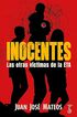 Inocentes, las otras víctimas de ETA