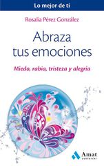 Abraza tus emociones Abraza tus emociones