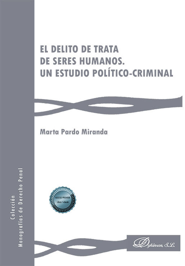 El delito de trata de seres humanos. Un estudio político-criminal