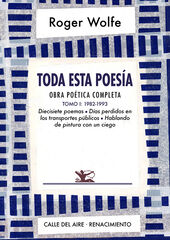 Toda esta poesía. Obra poética completa. Toda esta poesía. Obra poética completa.