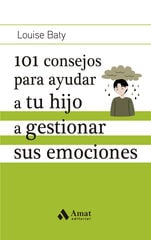 101 consejos para ayudar a tu hijo a gestionar sus emociones 101 consejos para ayudar a tu hijo a gestionar sus emociones