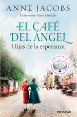 El Café del Ángel. Hijas de la esperanza (Café del Ángel 3) El Café del Ángel. Hijas de la esperanza (Café del Ángel 3)