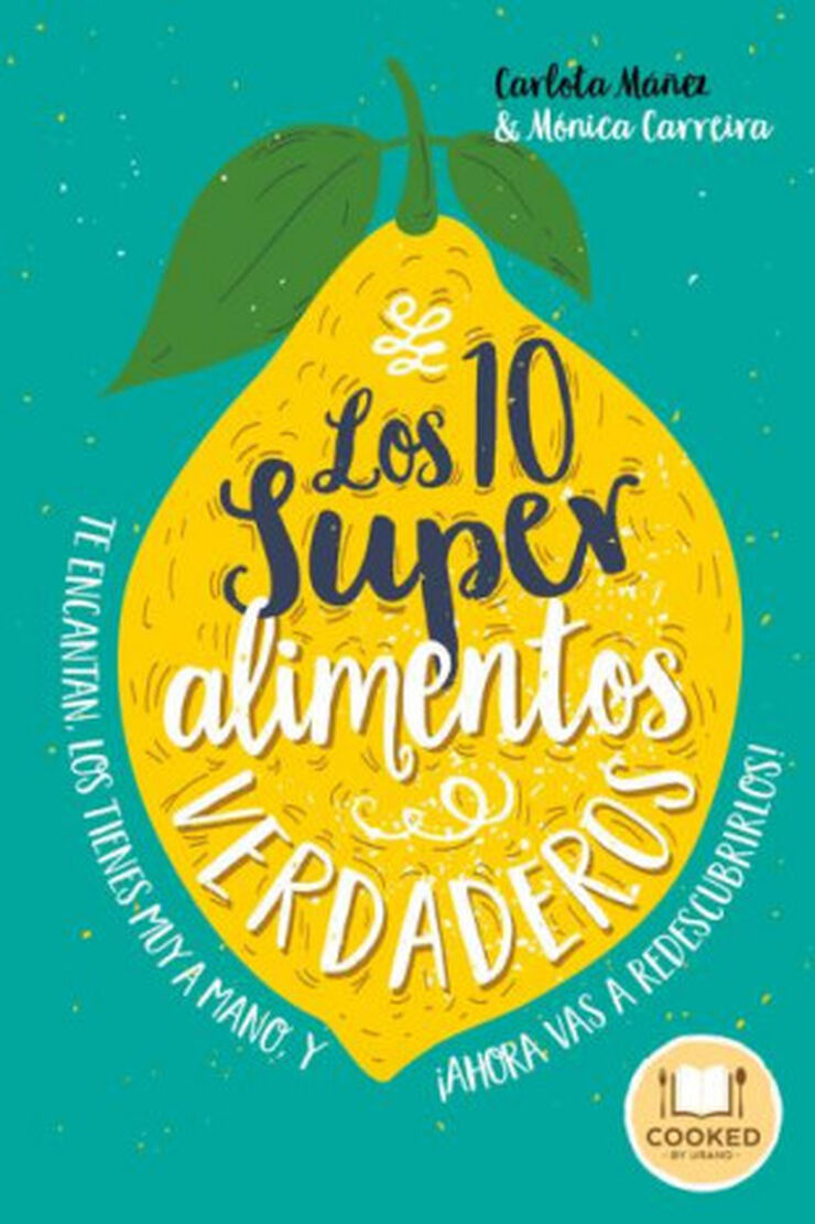 10 SUPERALIMENTOS VERDADEROS, LOS 10 SUPERALIMENTOS VERDADEROS, LOS