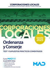 Ordenanza y Conserje de Ayuntamientos, Diputaciones y dem&aacute;s Corporaciones Locales. Test y Supuestos pr&aacute;cticos comentados