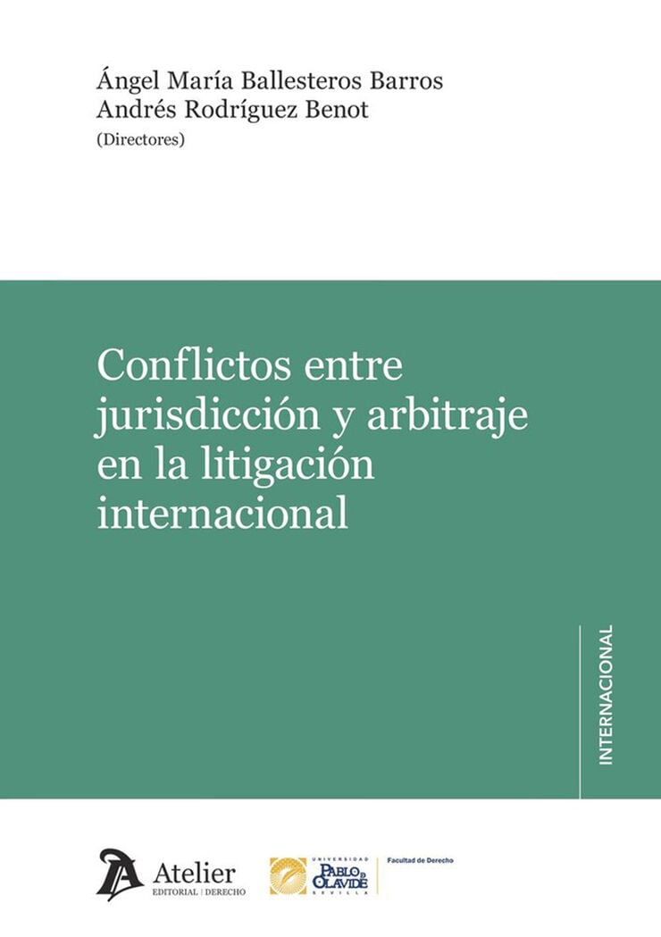 Conflictos entre jurisdicci&oacute;n y arbitraje en la litigaci&oacute;n internacional