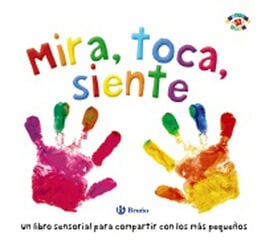 Mira, toca, siente Mira, toca, siente